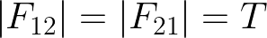 \dpi{150} \LARGE \left | F_{12} \right |=\left | F_{21} \right |=T